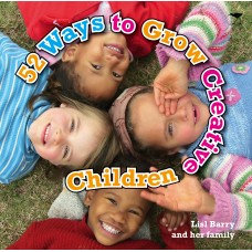 52 Ways to Grow Creative Children